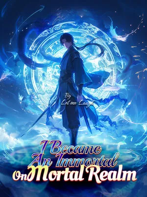 ปก I Became An Immortal On Mortal Realm | ข้ากลายเป็นอมตะท่ามกลางดินเเดนมนุษย์